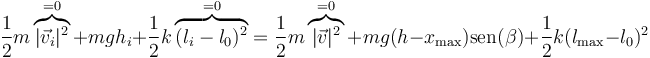 \frac{1}{2}m\overbrace{|\vec{v}_i|^2}^{=0}+m g h_i+\frac{1}{2}k\overbrace{(l_i-l_0)^2}^{=0} = \frac{1}{2}m\overbrace{|\vec{v}|^2}^{=0}+mg(h-x_\mathrm{max})\mathrm{sen}(\beta)+\frac{1}{2}k(l_\mathrm{max}-l_0)^2