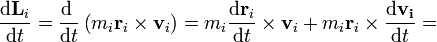 \frac{\mathrm{d}\mathbf{L}_i}{\mathrm{d}t}=\frac{\mathrm{d}\ }{\mathrm{d}t}\left(m_i\mathbf{r}_i\times\mathbf{v}_i\right) = m_i\frac{\mathrm{d}\mathbf{r}_i}{\mathrm{d}t}\times\mathbf{v}_i + m_i\mathbf{r}_i\times\frac{\mathrm{d}\mathbf{v_i}}{\mathrm{d}t} = 