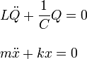 
\begin{array}{l}
\displaystyle L\ddot{Q}+\frac{1}{C}Q=0\\ \\
\displaystyle m\ddot{x}+kx=0\\
\end{array}
