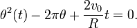 
  \theta^2(t) -2\pi\theta + \dfrac{2v_0}{R}t = 0.
