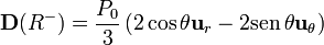 \mathbf{D}(R^-) = \frac{P_0}{3}\left(2\cos\theta\mathbf{u}_r-2\mathrm{sen}\,\theta\mathbf{u}_\theta\right)