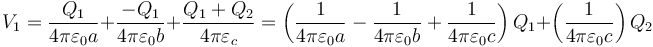 V_1 = \frac{Q_1}{4\pi\varepsilon_0a}+\frac{-Q_1}{4\pi\varepsilon_0 b}+\frac{Q_1+Q_2}{4\pi\varepsilon_c}=\left(\frac{1}{4\pi\varepsilon_0a}-\frac{1}{4\pi\varepsilon_0b}+\frac{1}{4\pi\varepsilon_0c}\right)Q_1+\left(\frac{1}{4\pi\varepsilon_0c}\right)Q_2