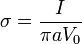 \sigma = \frac{I}{\pi a V_0}