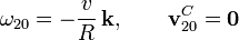 
\mathbf{\omega}_{20}=-\frac{v}{R}\,\mathbf{k},\,\,\,\,\,\,\,\,\,\,\,\,\mathbf{v}^C_{20}=\mathbf{0}
