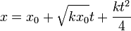 x = x_0 + \sqrt{kx_0}t + \frac{kt^2}{4}