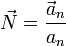 \vec{N}=\frac{\vec{a}_n}{a_n}