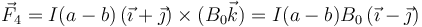 \vec{F}_4=I(a-b)\left(\vec{\imath}+\vec{\jmath}\right)\times(B_0\vec{k})=I(a-b)B_0\left(\vec{\imath}-\vec{\jmath}\right)