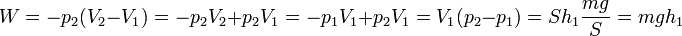 W = -p_2(V_2-V_1) = -p_2V_2+p_2V_1 = -p_1V_1+p_2V_1 = V_1(p_2-p_1) = Sh_1\frac{mg}{S}=mgh_1