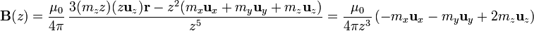 \mathbf{B}(z)=\frac{\mu_0}{4\pi}\,\frac{3(m_zz)(z\mathbf{u}_z)\mathbf{r}-z^2(m_x\mathbf{u}_x+m_y\mathbf{u}_y+m_z\mathbf{u}_z)}{z^5}=\frac{\mu_0}{4\pi z^3}\left(-m_x\mathbf{u}_x-m_y\mathbf{u}_y+2m_z\mathbf{u}_z\right)