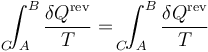 \int_{A\!\!\!\!\!\!\!\!\!\!\!\!C}^B\frac{\delta Q^\mathrm{rev}}{T} =\ \int_{A\!\!\!\!\!\!\!\!\!\!\!\!\!C^{\,,}}^B\frac{\delta Q^\mathrm{rev}}{T}