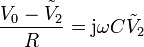 \frac{V_0-\tilde{V}_2}{R} = \mathrm{j}\omega C \tilde{V}_2