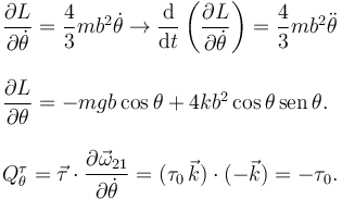 
\begin{array}{l}
\dfrac{\partial L}{\partial\dot{\theta}} = \dfrac{4}{3}mb^2\dot{\theta}
\to
\dfrac{\mathrm{d}}{\mathrm{d}t}\left(\dfrac{\partial L}{\partial\dot{\theta}}\right) =
\dfrac{4}{3}mb^2\ddot{\theta}\\
\\
\dfrac{\partial L}{\partial\theta} =  
-mgb\cos\theta + 4kb^2\cos\theta\,\mathrm{sen}\,\theta.\\
\\
Q^{\tau}_{\theta} = \vec{\tau}\cdot\dfrac{\partial\vec{\omega}_{21}}{\partial\dot{\theta}}
=
(\tau_0\,\vec{k})\cdot(-\vec{k}) = -\tau_0.
\end{array}
