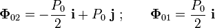 \mathbf{\Phi}_{02}=-\frac{P_0}{2}\ \mathbf{i} +P_0\ \mathbf{j}\ \mathrm{;}\qquad\mathbf{\Phi}_{01}=\frac{P_0}{2}\ \mathbf{i}