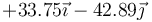 +33.75\vec{\imath}-42.89\vec{\jmath}