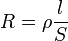 
R = \rho\dfrac{l}{S}
