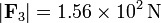 
|\mathbf{F}_3|=1.56\times10^2\,\mathrm{N}
