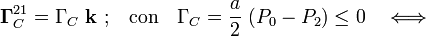 \mathbf{\Gamma}_C^{21}=\Gamma_C\ \mathbf{k}\ \mathrm{;}\quad\mathrm{con}\quad\Gamma_C=\frac{a}{2}\ (P_0-P_2)\le 0\quad\Longleftrightarrow