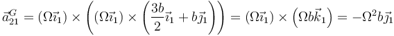 \vec{a}^G_{21}=(\Omega\vec{\imath}_1)\times \left((\Omega\vec{\imath}_1) \times \left(\frac{3b}{2}\vec{\imath}_1+b\vec{\jmath}_1\right)\right)=(\Omega\vec{\imath}_1)\times \left(\Omega b\vec{k}_1\right)=-\Omega^2b\vec{\jmath}_1