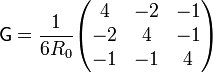 \mathsf{G}=\frac{1}{6R_0}\begin{pmatrix}4 & -2 & -1 \\ -2 & 4 & -1 \\ -1 & -1 & 4\end{pmatrix}