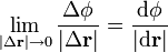  \lim_{|\Delta\mathbf{r}|\to 0}\frac{\Delta\phi}{|\Delta\mathbf{r}|}=\frac{\mathrm{d}\phi}{|\mathrm{d}\mathbf{r}|}