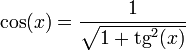 \cos(x) = \frac{1}{\sqrt{1+\mathrm{tg}^2(x)}}