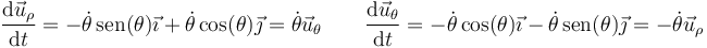 \frac{\mathrm{d}\vec{u}_\rho}{\mathrm{d}t}=-\dot{\theta}\,\mathrm{sen}(\theta)\vec{\imath}\,+\,\dot{\theta}\cos(\theta)\vec{\jmath}=\dot{\theta}\vec{u}_\theta\qquad
\frac{\mathrm{d}\vec{u}_\theta}{\mathrm{d}t}=-\dot{\theta}\cos(\theta)\vec{\imath}\,-\,\dot{\theta}\,\mathrm{sen}(\theta)\vec{\jmath}=-\dot{\theta}\vec{u}_\rho