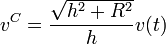 v^C = \frac{\sqrt{h^2+R^2}}{h}v(t)