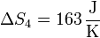 \Delta S_4 = 163\,\frac{\mathrm{J}}{\mathrm{K}}