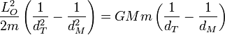 \frac{L_O^2}{2m}\left(\frac{1}{d_T^2}-\frac{1}{d_M^2}\right) = GMm\left(\frac{1}{d_T}-\frac{1}{d_M}\right)