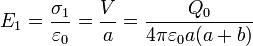 E_1=\frac{\sigma_1}{\varepsilon_0}=\frac{V}{a} = \frac{Q_0}{4\pi \varepsilon_0 a(a+b)}