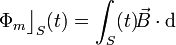 \Phi_m\big\rfloor_S(t)=\int_S(t)\!\vec{B}\cdot\mathrm{d}