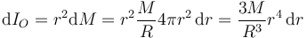 \mathrm{d}I_O=r^2 \mathrm{d}M = r^2 \frac{M}{R} 4\pi r^2\,\mathrm{d}r=\frac{3M}{R^3}r^4\,\mathrm{d}r