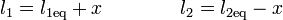 l_1=l_{1\mathrm{eq}}+x\qquad\qquad l_2=l_{2\mathrm{eq}}-x