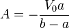 A = -\frac{V_0a}{b-a}