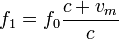 
f_1=f_0\frac{c+v_m}{c}
