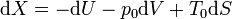 \mathrm{d}X = -\mathrm{d}U -p_0\mathrm{d}V+T_0\mathrm{d}S\,