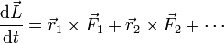 \frac{\mathrm{d}\vec{L}}{\mathrm{d}t}= \vec{r}_1\times\vec{F}_1+\vec{r}_2\times\vec{F}_2+\cdots