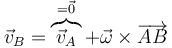 \vec{v}_B = \overbrace{\vec{v}_A}^{=\vec{0}}+\vec{\omega}\times\overrightarrow{AB}