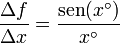 \frac{\Delta f}{\Delta x}=\frac{\mathrm{sen}(x^\circ)}{x^\circ}