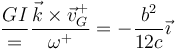 \frac{GI}=\frac{\vec{k}\times \vec{v}^+_G}{\omega^+}= -\frac{b^2}{12c}\vec{\imath}