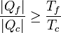 \frac{|Q_f|}{|Q_c|}\geq \frac{T_f}{T_c}