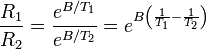 
\dfrac{R_1}{R_2} = \dfrac{e^{B/T_1}}{e^{B/T_2}} = 
e^{B\left(\frac{1}{T_1}-\frac{1}{T_2}\right)}
