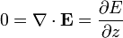 0=\nabla\cdot\mathbf{E}=\frac{\partial E}{\partial z}