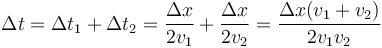 \Delta t = \Delta t_1+\Delta t_2=\frac{\Delta x}{2v_1}+\frac{\Delta x}{2v_2}=\frac{\Delta x(v_1+v_2)}{2v_1v_2}