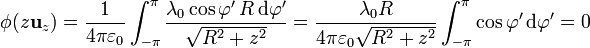 \phi(z\mathbf{u}_z)=\frac{1}{4\pi\varepsilon_0}\int_{-\pi}^\pi \frac{\lambda_0\cos\varphi'\,R\,\mathrm{d}\varphi'}{\sqrt{R^2+z^2}} = \frac{\lambda_0 R}{4\pi\varepsilon_0\sqrt{R^2+z^2}}\int_{-\pi}^\pi \cos\varphi'\,\mathrm{d}\varphi'=0