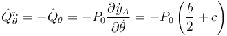 \hat{Q}^{n}_{\theta}=-\hat{Q}_{\theta}=-P_0\frac{\partial\dot{y}_A}{\partial \dot{\theta}}=-P_0\left(\frac{b}{2}+c\right)