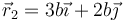 \vec{r}_2=3b\vec{\imath}+2b\vec{\jmath}