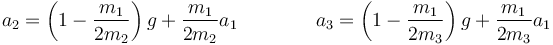 a_2 = \left(1-\frac{m_1}{2m_2}\right)g+\frac{m_1}{2m_2}a_1\qquad\qquad a_3 = \left(1-\frac{m_1}{2m_3}\right)g+\frac{m_1}{2m_3}a_1