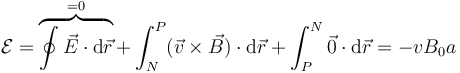 \mathcal{E}=\overbrace{\oint\vec{E}\cdot\mathrm{d}\vec{r}}^{=0}+\int_N^P(\vec{v}\times\vec{B})\cdot\mathrm{d}\vec{r}+\int_P^N\vec{0}\cdot\mathrm{d}\vec{r}=-vB_0a