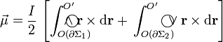 \vec{\mu}=\frac{I}{2}\!\ \left[ \int_{O(\partial\Sigma_1)}^{O^\prime}\!\!\!\!\!\!\!\!\!\!\!\!\bigcirc\!\!\!\!\!\!\!\!\wedge \mathbf{r}\times\mathrm{d}\mathbf{r}+\!\ \int_{O(\partial\Sigma_2)}^{O^\prime}\!\!\!\!\!\!\!\bigcirc\!\!\!\!\vee \mathbf{r}\times\mathrm{d}\mathbf{r}\right]